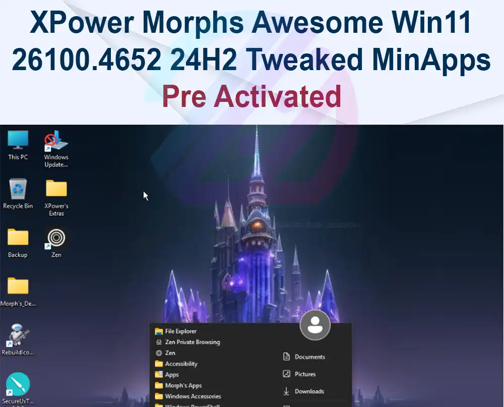 XPower Morphs Awesome Win11 26100.4652 24H2 Tweaked MinApps July2025 NoTPM